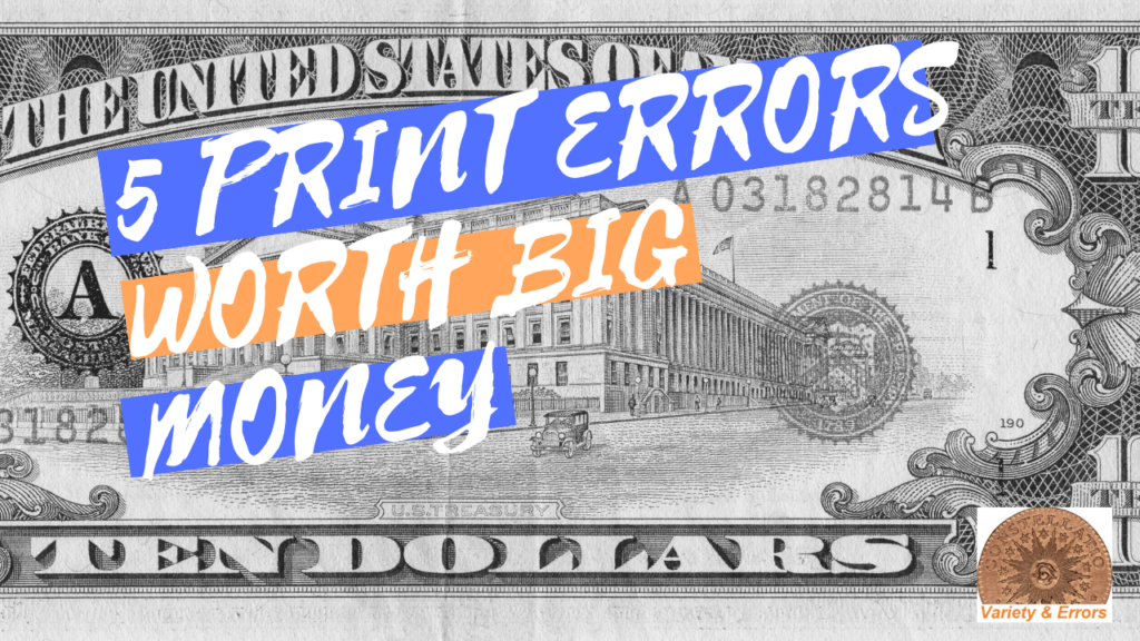 5 PRINT ERRORS WORTH BIG MONEY COIN ERRORS BANKNOTE ERRORS