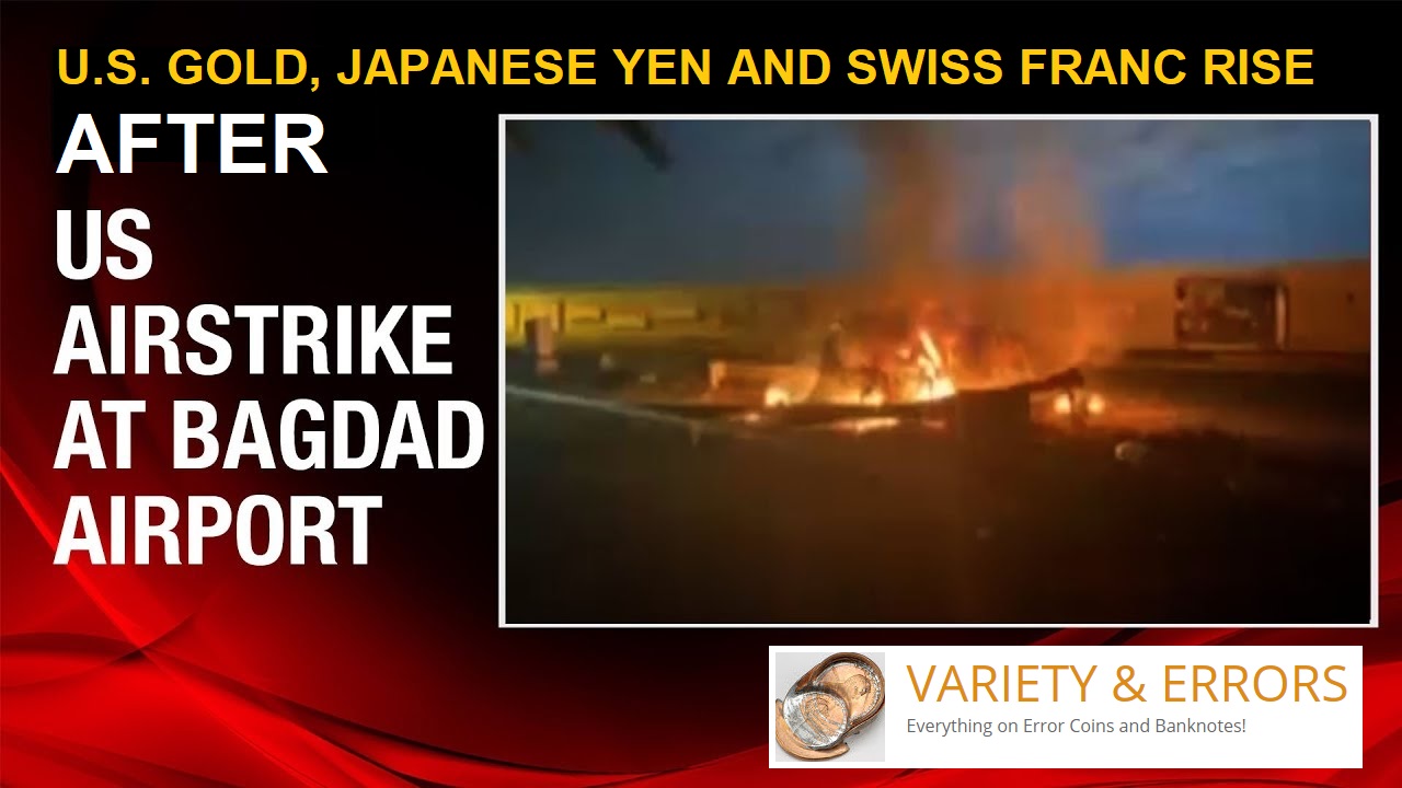 us airstrike at baghdad airport causes rise in us gold treasuries japanese yen and swiss franc