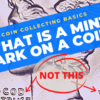 What is the Mint Mark on a Coin? Where is the Mint Mark? 1 what is a mint mark on a coin