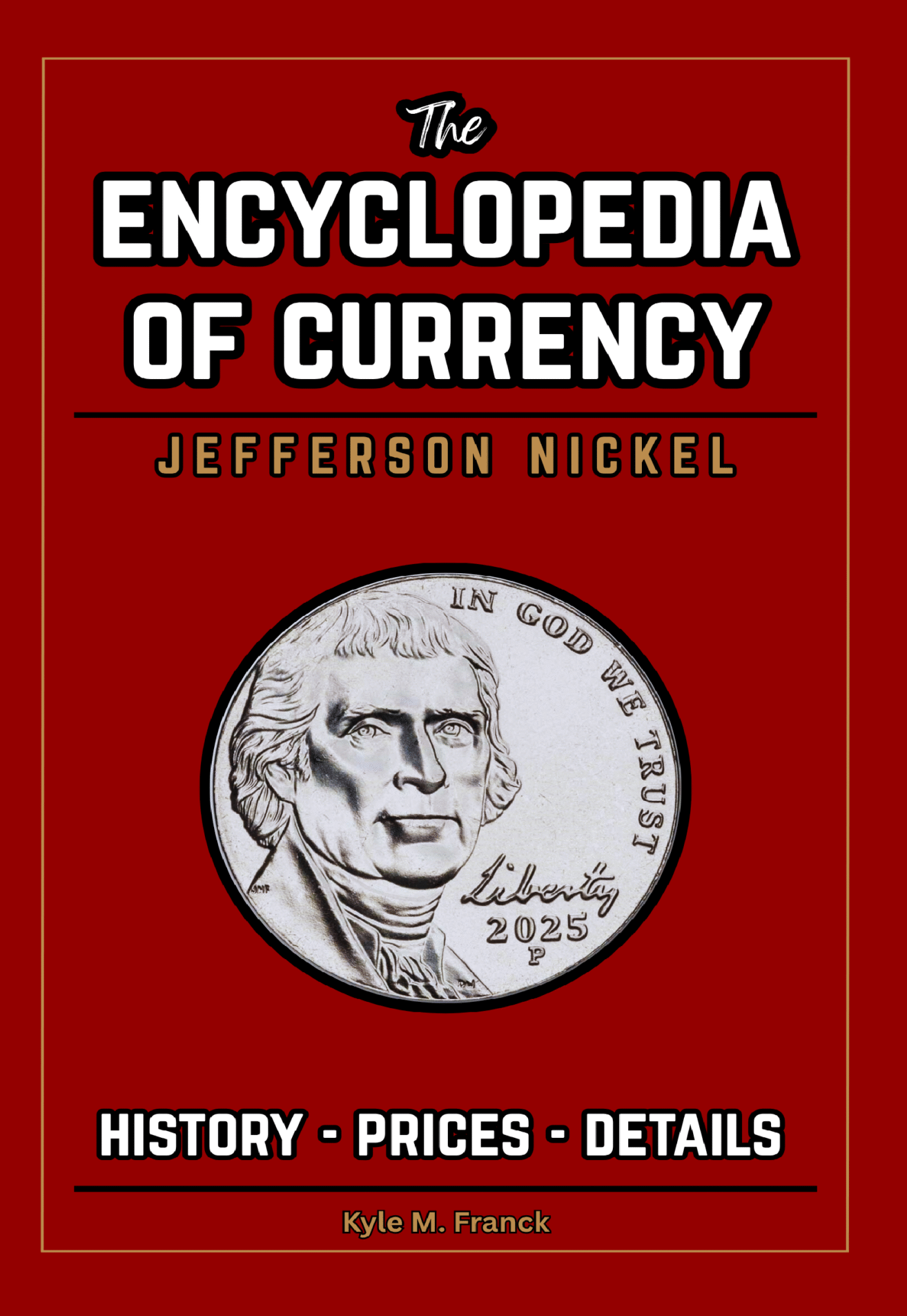Encyclopedia of Currency: Jefferson Nickel 1 Jefferson nickel price guide coins worth money