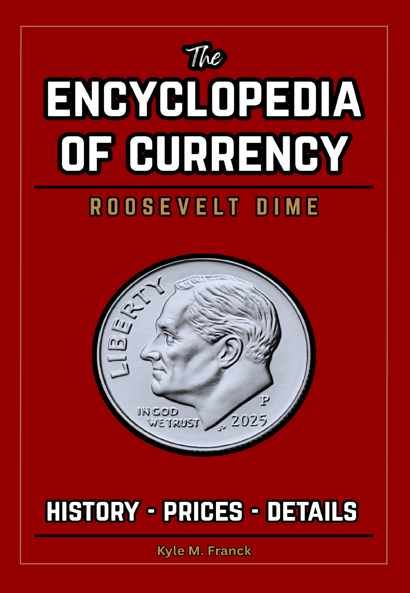 Encyclopedia of Currency: Roosevelt Dime 1 Roosevelt dime price guide coins worth money